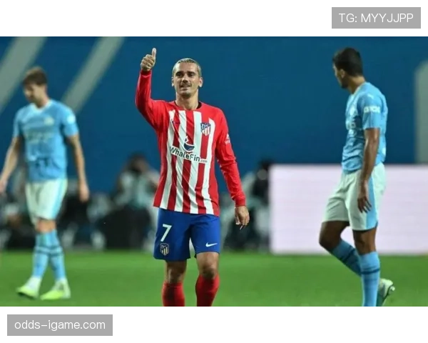 马竞球员揭秘：格里兹曼竞技状态显著提升，展现全新竞争力